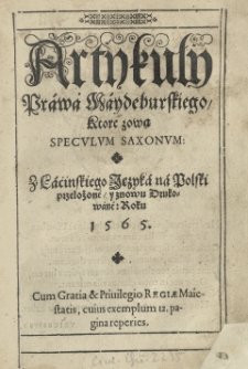 Artykuły Prawa Maydeburskiego, ktore zową Speculum Saxonum [...] znowu drukowané: roku 1565