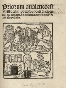 Priorum analyticorum Aristotelis [...] libri duo castigate. Impressi secundum exemplar Jacobi Stapulensis