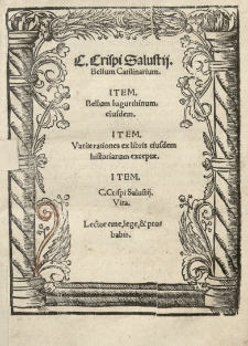 [...] Bellum Catilinarium [...] Bellum Iugurthinum [...] Variae rationes ex libris eiusdem historiarum exceptae [...] C. Crispi Salustii vita