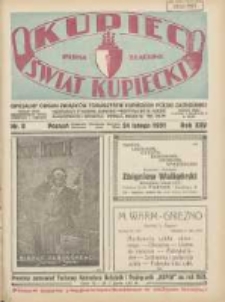 Kupiec-Świat Kupiecki; pisma złączone; oficjalny Organ Związku Towarzystw Kupieckich Polski Zachodniej; najstarszy tygodnik kupiecko przemysłowy w Polsce 1931.02.24 R.25 Nr8