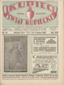 Kupiec-Świat Kupiecki; pisma złączone; oficjalny Organ Związku Towarzystw Kupieckich Polski Zachodniej; najstarszy tygodnik kupiecko przemysłowy w Polsce 1931.03.07 R.25 Nr10