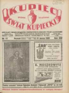 Kupiec-Świat Kupiecki; pisma złączone; oficjalny Organ Związku Towarzystw Kupieckich Polski Zachodniej; najstarszy tygodnik kupiecko przemysłowy w Polsce 1931.03.21 R.25 Nr12