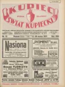 Kupiec-Świat Kupiecki; pisma złączone; oficjalny Organ Związku Towarzystw Kupieckich Polski Zachodniej; najstarszy tygodnik kupiecko przemysłowy w Polsce 1931.03.28 R.25 Nr13