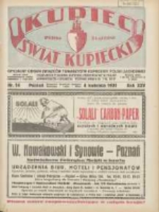 Kupiec-Świat Kupiecki; pisma złączone; oficjalny Organ Związku Towarzystw Kupieckich Polski Zachodniej; najstarszy tygodnik kupiecko przemysłowy w Polsce 1931.04.04 R.25 Nr14