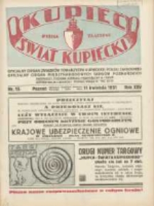 Kupiec-Świat Kupiecki; pisma złączone; oficjalny Organ Związku Towarzystw Kupieckich Polski Zachodniej; najstarszy tygodnik kupiecko przemysłowy w Polsce 1931.04.11 R.25 Nr15