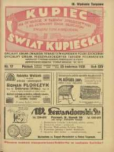 Kupiec-Świat Kupiecki; pisma złączone; oficjalny Organ Związku Towarzystw Kupieckich Polski Zachodniej; oficjalny Organ Międzynarodowych Targów Poznańskich; najstarszy tygodnik kupiecko przemysłowy w Polsce; Na otwarcie X Targów Jubileuszowych 1931.04.25 R.25 Nr17