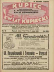 Kupiec-Świat Kupiecki; pisma złączone; oficjalny Organ Związku Towarzystw Kupieckich Polski Zachodniej; oficjalny Organ Międzynarodowych Targ&oacute;w Poznańskich; najstarszy tygodnik kupiecko przemysłowy w Polsce; Jubileuszowe X Międzynarodowe Targi Poznańskie( 26.IV-3.VI 1931) 1931.05.01 R.25 Nr18