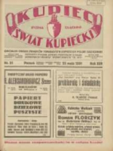 Kupiec-Świat Kupiecki; pisma złączone; oficjalny Organ Związku Towarzystw Kupieckich Polski Zachodniej; najstarszy tygodnik kupiecko przemysłowy w Polsce 1931.05.23 R.25 Nr21