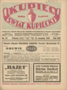 Kupiec-Świat Kupiecki; pisma złączone; oficjalny Organ Związku Towarzystw Kupieckich Polski Zachodniej; najstarszy tygodnik kupiecko przemysłowy w Polsce 1931.08.15 R.25 Nr33