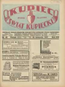 Kupiec-Świat Kupiecki; pisma złączone; oficjalny Organ Związku Towarzystw Kupieckich Polski Zachodniej; najstarszy tygodnik kupiecko przemysłowy w Polsce 1931.11.28 R.25 Nr48