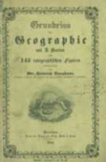 Grundriss der Geographie in fünf Büchern, enthaltend die mathematische und physikalische Geographie, die allgemeine Länder- und Völker- so wie die Staatenkunde [...]