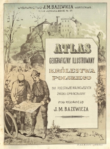 Atlas geograficzny ilustrowany Królestwa Polskiego