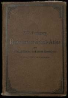 F. W. Putzgers Historischer Schul-Atlas zur alten, mittleren und neuen Geschichte in 66 Haupt- und 63 Nebenkarten.