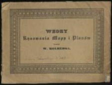 Wzory rysowania mapp i plan&oacute;w , przez W. Kolberg.