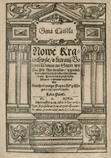 Nowa kratochwijle. Skterauż tri bohynŘ, totiż, Iuno, Pallas, a Venus na svŘt prissly. Gedna każda znich pŘt set yak żert&dagger;w tak [...] utŘsseněch priklad&dagger;w [...] ukazugje: na tri dily rozdŘlena a nyni w nowŘ skrze BartholomŘge PaprockŘho [...] wydana [...] 1597 [rz.]. Dil.2