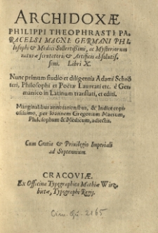 Archidoxae [...] Libri X. Nunc primum studio [...] Adami Schröteri [...] e Germanico in Latinum translati et editi [...] annotationibus et indice [...] per Ioannem Gregorium Macrum [...] adiectis