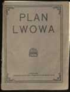 Plan Lwowa z informacyjnym przewodnikiem po mieście [...].