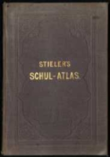 Ad. Stieler's Schul-Atlas über alle Theile der Erde [...].