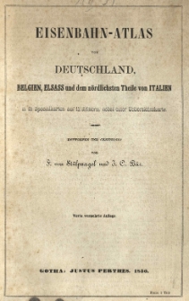 Eisenbahn-Atlas von Deutschland, Belgien, Elsass und dem nördlichsten Theile von Italien in 15 Specialkarten auf 12 Blättern, nebst einer Uebersichtskarte.