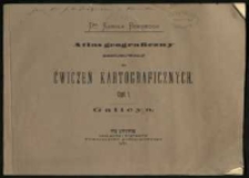 Karola Benoniego atlas geograficzny zastosowany do ćwiczeń kartograficznych , [Cz. 1] , Galizya