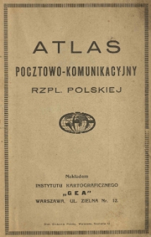 Atlas pocztowo-komunikacyjny Rzpl. Polskiej.