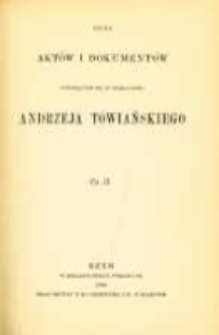 Kilka akt&oacute;w i dokument&oacute;w odnoszących się do działalności Andrzeja Towiańskiego. Cz.2
