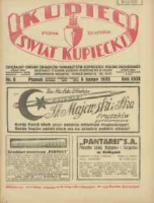 Kupiec-Świat Kupiecki; pisma złączone; oficjalny Organ Związku Towarzystw Kupieckich Polski Zachodniej; najstarszy tygodnik kupiecko przemysłowy w Polsce 1932.02.06 R.26 Nr6