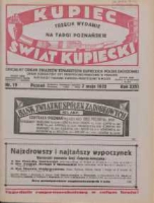 Kupiec-Świat Kupiecki; pisma złączone; oficjalny Organ Związku Towarzystw Kupieckich Polski Zachodniej; najstarszy tygodnik kupiecko przemysłowy w Polsce 1932.05.07 R.26 Nr19