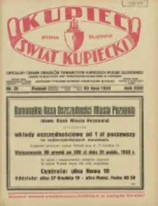 Kupiec-Świat Kupiecki; pisma złączone; oficjalny Organ Związku Towarzystw Kupieckich Polski Zachodniej; organ publikacyjny Izby Przemysłowo-Handlowej w Poznaniu; najstarszy tygodnik kupiecko przemysłowy w Polsce 1932.07.30 R.26 Nr31