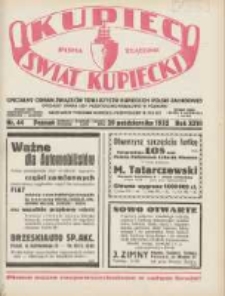 Kupiec-Świat Kupiecki; pisma złączone; oficjalny Organ Związku Towarzystw Kupieckich Polski Zachodniej; organ publikacyjny Izby Przemysłowo-Handlowej w Poznaniu; najstarszy tygodnik kupiecko przemysłowy w Polsce 1932.10.29 R.26 Nr44