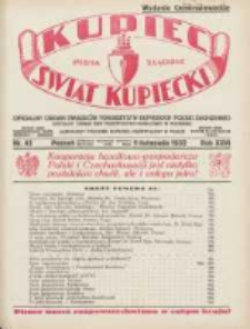 Kupiec-Świat Kupiecki; pisma złączone; oficjalny Organ Związku Towarzystw Kupieckich Polski Zachodniej; organ publikacyjny Izby Przemysłowo-Handlowej w Poznaniu; najstarszy tygodnik kupiecko przemysłowy w Polsce 1932.11.05 R.26 Nr45; wydanie czeskosłowackie