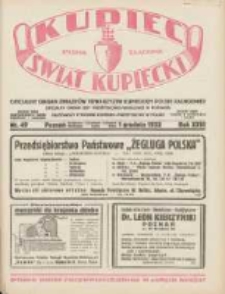 Kupiec-Świat Kupiecki; pisma złączone; oficjalny Organ Związku Towarzystw Kupieckich Polski Zachodniej; organ publikacyjny Izby Przemysłowo-Handlowej w Poznaniu; najstarszy tygodnik kupiecko przemysłowy w Polsce 1932.12.01 R.26 Nr49