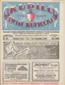 Kupiec-Świat Kupiecki; pisma złączone; oficjalny Organ Związku Towarzystw Kupieckich Polski Zachodniej; organ publikacyjny Izby Przemysłowo-Handlowej w Poznaniu; najstarszy tygodnik kupiecko przemysłowy w Polsce 1932.12.09 R.26 Nr50