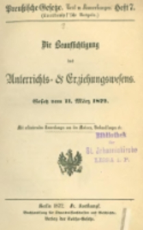 Die Beaufsichtigung des Unterrichts- & Erziehungswesens: Gesetz vom 11. März 1872