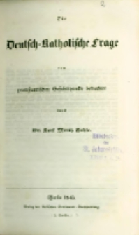 Die Deutsch-Katholische Frage vom protestantischen Gesichtspunkte betrachtet