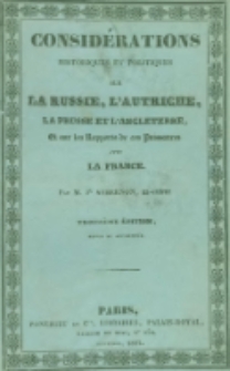 Consid&eacute;rations historiques et politiques sur la Russie, l'Autriche, la Prusse et l'Angleterre, et sur les rapports de ces puissances avec la France