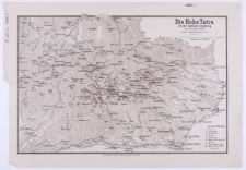 Die Hohe Tatra mit der n&auml;chsten Umgebung Entworfen und gezeichnet von Karl Kolbenheyer k.k. Professor.