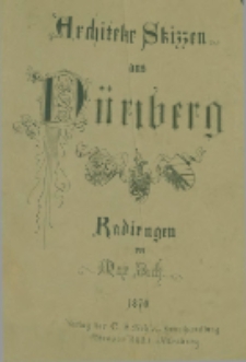 Architektur Skizzen aus Nürnberg. Heft [4] Radirungen