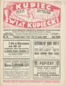 Kupiec-Świat Kupiecki; pisma złączone; oficjalny organ Związk&oacute;w Towarzystw Kupieckich Polski Zachodniej; publikacyjny organ Izby Przemysłowo-Handlowej w Poznaniu; najstarszy tygodnik kupecko-przemysłowo w Polsce 1933.05.11 R.27 Nr19; IV-te Targi Katowickie 24 V - 8 VI 1933r.