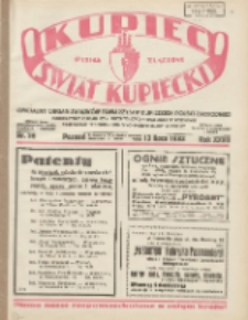 Kupiec-Świat Kupiecki; pisma złączone; oficjalny organ Związk&oacute;w Towarzystw Kupieckich Polski Zachodniej; publikacyjny organ Izby Przemysłowo-Handlowej w Poznaniu; najstarszy tygodnik kupecko-przemysłowo w Polsce 1933.07.13 R.27 Nr28