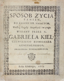 Sposob zycia panien, do zakonu sie maiących [...] wydany przez Gabriela Kielczewskiego [...]