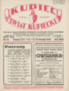 Kupiec-Świat Kupiecki; pisma złączone; oficjalny organ Związków Towarzystw Kupieckich Polski Zachodniej; publikacyjny organ Izby Przemysłowo-Handlowej w Poznaniu; najstarszy tygodnik kupecko-przemysłowo w Polsce 1933.08.24 R.27 Nr34