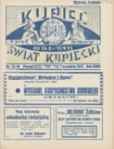 Kupiec-Świat Kupiecki; pisma złączone; oficjalny organ Związk&oacute;w Towarzystw Kupieckich Polski Zachodniej; publikacyjny organ Izby Przemysłowo-Handlowej w Poznaniu; najstarszy tygodnik kupecko-przemysłowo w Polsce 1933.09.07 R.27 Nr35/36; Targi P&oacute;łnocne 26.8 - 10.9 33r.