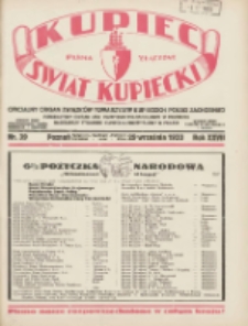 Kupiec-Świat Kupiecki; pisma złączone; oficjalny organ Związk&oacute;w Towarzystw Kupieckich Polski Zachodniej; publikacyjny organ Izby Przemysłowo-Handlowej w Poznaniu; najstarszy tygodnik kupecko-przemysłowo w Polsce 1933.09.29 R.27 Nr39