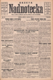 Gazeta Nadnotecka: pismo narodowe poświęcone sprawie polskiej na ziemi nadnoteckiej 1932.06.10 R.12 Nr131