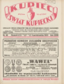 Kupiec-Świat Kupiecki; pisma złączone; oficjalny organ Związk&oacute;w Towarzystw Kupieckich Polski Zachodniej; publikacyjny organ Izby Przemysłowo-Handlowej w Poznaniu; najstarszy tygodnik kupecko-przemysłowo w Polsce 1933.10.05 R.27 Nr40