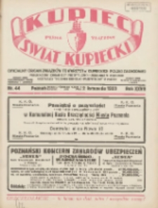 Kupiec-Świat Kupiecki; pisma złączone; oficjalny organ Związk&oacute;w Towarzystw Kupieckich Polski Zachodniej; publikacyjny organ Izby Przemysłowo-Handlowej w Poznaniu; najstarszy tygodnik kupecko-przemysłowo w Polsce 1933.11.02 R.27 Nr44
