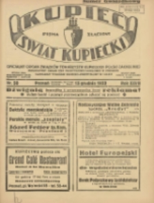Kupiec-Świat Kupiecki; pisma złączone; oficjalny organ Związk&oacute;w Towarzystw Kupieckich Polski Zachodniej; publikacyjny organ Izby Przemysłowo-Handlowej w Poznaniu; najstarszy tygodnik kupecko-przemysłowo w Polsce 1933.12.15 R.27 Nr50