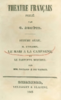 Le mari a la campagne, ou Le Tartuffe moderne: comédie et trois actes
