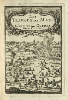Les travaux de Mars, ou l'art de la guerre. Divis&eacute; en trois parties. Tome troisi&eacute;me